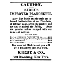 An 1868 Kirby Ad showing their wide array of planchettes and warning customers of imitators, of which there were many. An 1868 Kirby Ad showing their wide array of planchettes and warning customers of imitators, of which there were many.